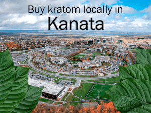 Buy kratom locally in Kanata